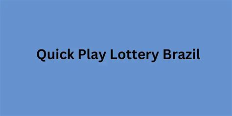 quick play lottery brazil  The draws of Mega Sena take place twice a week, on Wednesday and Saturday at 20:00 Brasilia time